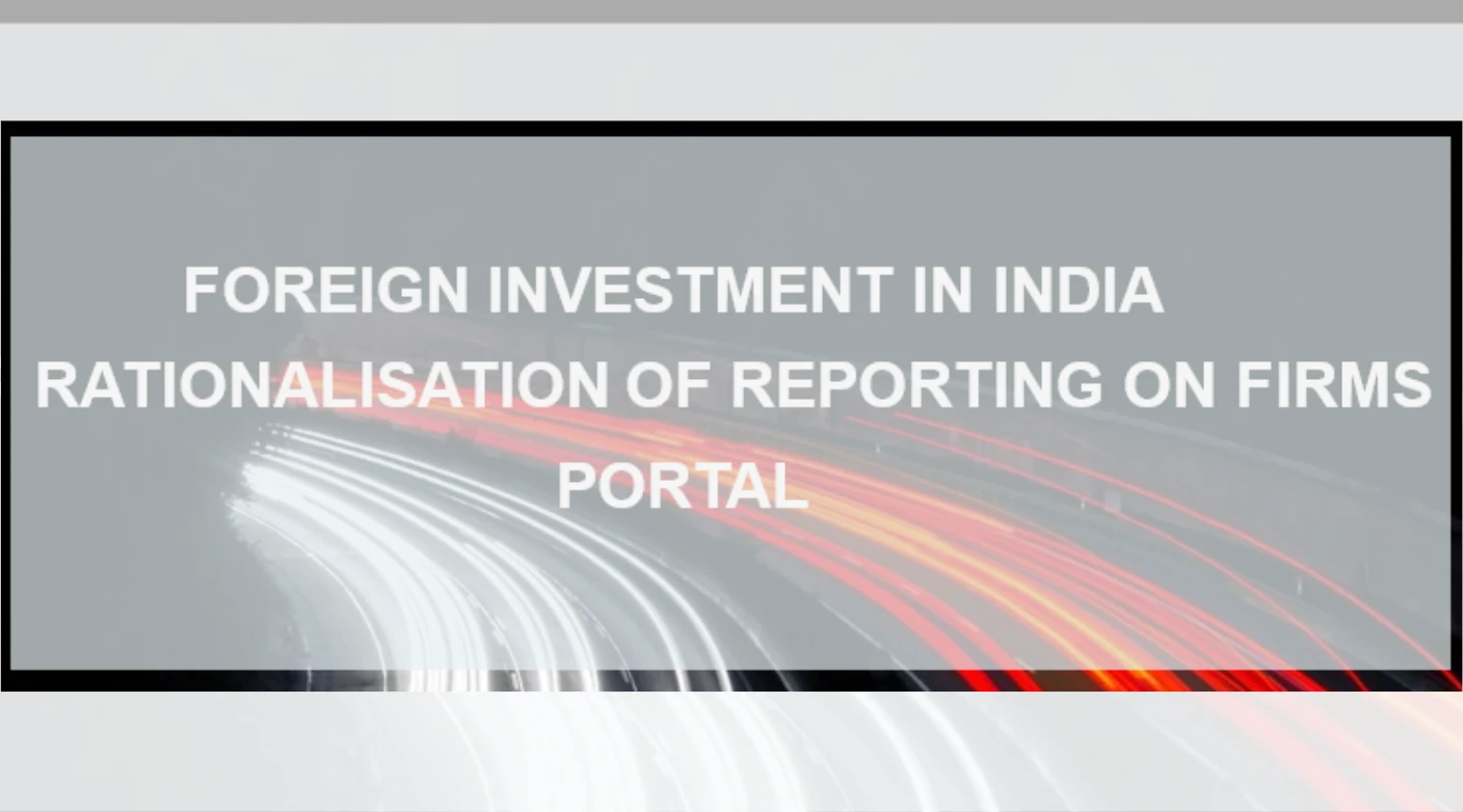 Foreign Investment In India Rationalisation Of Reporting On Firms Portal